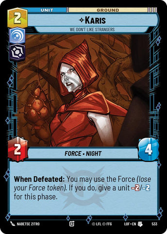 Karis (533) - We Don't Like Strangers (Foil) (533) [Legends of the Force]