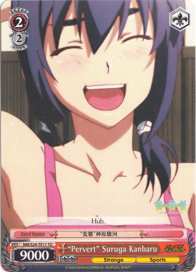 “Pervert” Suruga Kanbaru (NM/S24-TE11 TD) [NISEMONOGATARI]